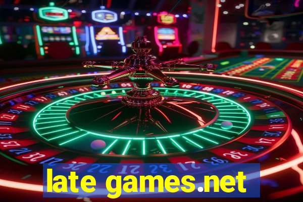 late games.net